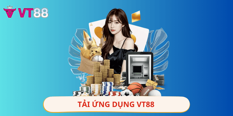 Tải App VT88 - Cơ hội trải nghiệm đỉnh cao trong thế giới cá cược trực tuyến 2 Hướng dẫn tải ứng dụng VT88