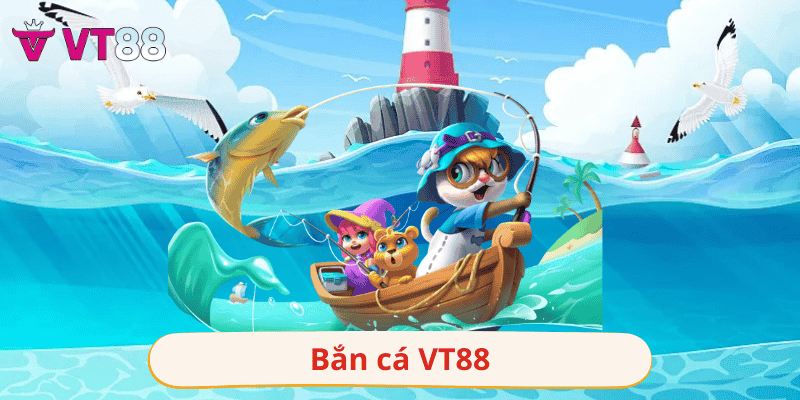 BẮN CÁ 8 bắn cá vt88