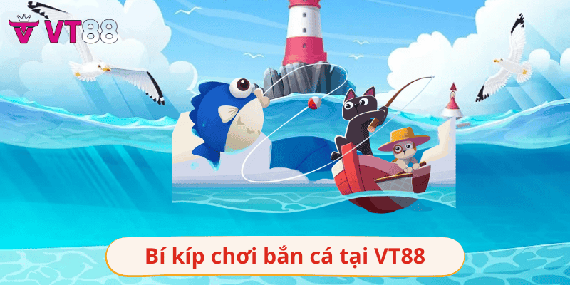 BẮN CÁ 9 bíp kíp bắn cá luôn thắng tại VT88