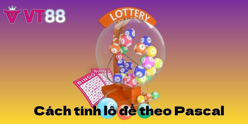 cách tính lô đề theo pascal