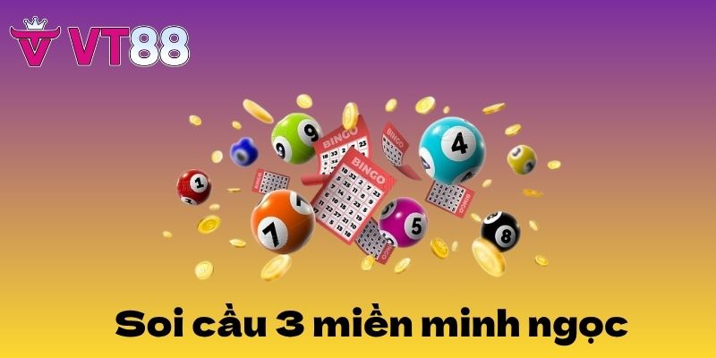 soi cầu 3 miền minh ngọc